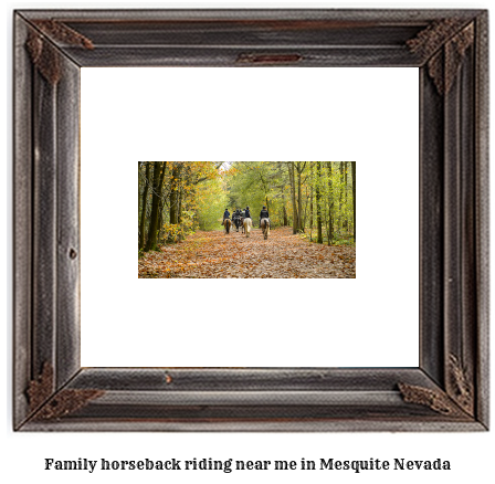 family horseback riding near me in Mesquite, Nevada